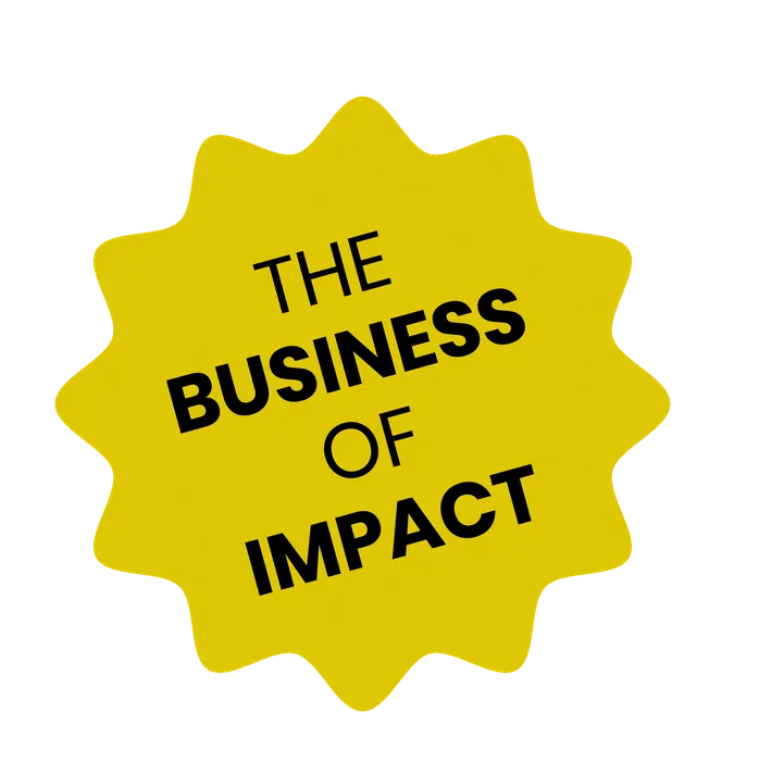 The Business of Impact