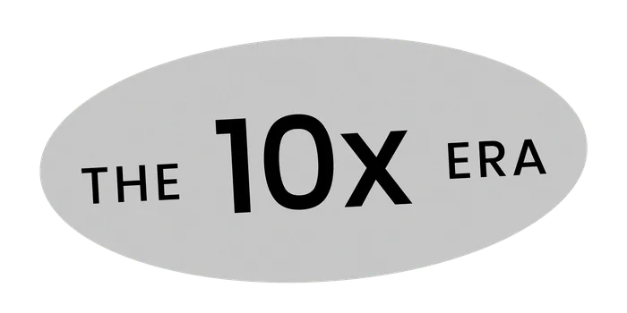 The 10x Era